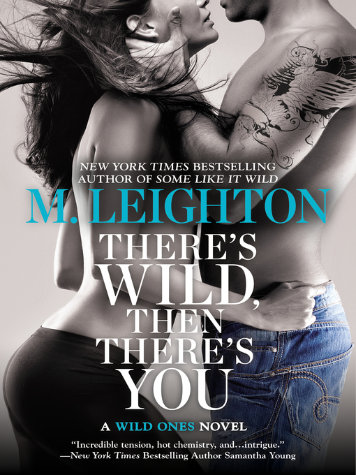 Title details for There's Wild, Then There's You by M. Leighton - Available